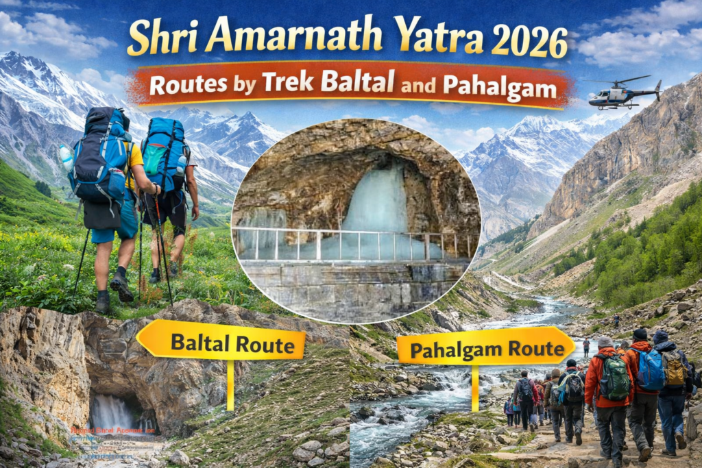 Shri Amarnath Yatra 2026 Routes by Trek Baltal and Pahalgam